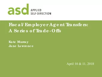F  isc al/ E  mploye r  Age nt T  r  ansfe r  s:  A Se r  ie s of T  r  ade - Offs  Kate  Mur  r