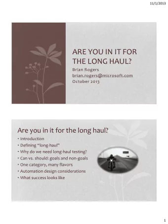 ARE YOU IN IT FOR  THE LONG HAUL?  Brian Rogers  brian.rogers@microsoft.com  October 2013  Are you