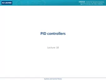 PID controllers  Lecture 18  Systems and Control Theory STADIUS - Center for Dynamical Systems,