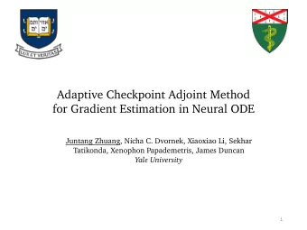 Adaptive Checkpoint Adjoint Method  for Gradient Estimation in Neural ODE  Juntang Zhuang, Nicha C.