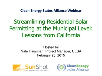 Permitting at the Municipal Level:  Lessons from California  Hosted by  Nate Hausman, Project