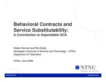 Behavioral Contracts and  Service Substitutability:  A Contribution to Dependable SOA  Haldor