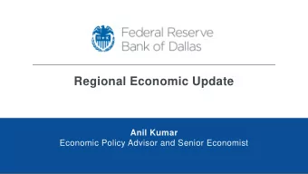 Regional Economic Update  Anil Kumar  Economic Policy Advisor and Senior Economist  Overview
