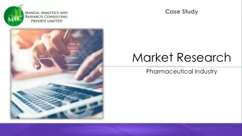 Market Research  Pharmaceutical Industry Market Research  Pharmaceutical  Industry  Objective: