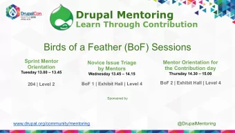 Drupal Mentoring  Learn Through Contribution  Birds of a Feather (BoF) Sessions  Sprint Mentor