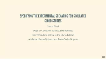 SPECIFYING THE EXPERIMENTAL SCENARIOS FOR SIMULATED  CLOUD STUDIES  Simon Bihel  Dept. of Computer