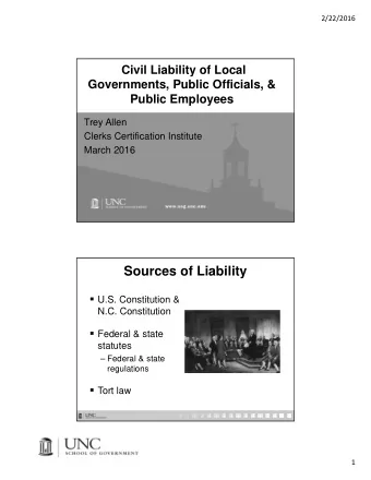 Sources of Liability  U.S. Constitution &amp;  N.C. Constitution  Federal &amp; state