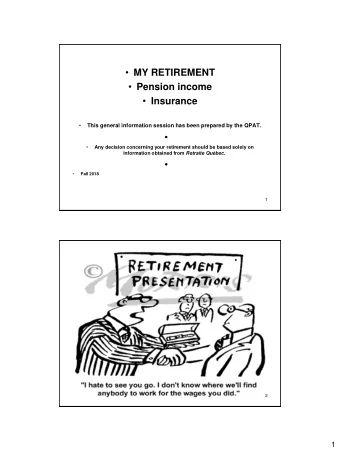 MY RETIREMENT  Pension income  Insurance   This general information session has been