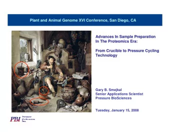 Plant and Animal Genome XVI Conference, San Diego, CA  Advances In Sample Preparation  Advances In