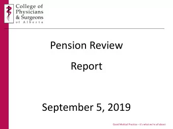 Pension Review  Report  September 5, 2019 Good Medical Practice  its what were all about