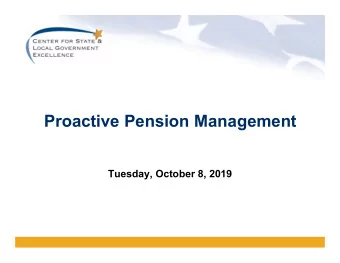 Proactive Pension Management  Tuesday, October 8, 2019  Webinar Presenters Gerald Young , Senior