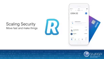 Scaling Security  Move fast and make things Paul Heffernan  Revolut CISO
