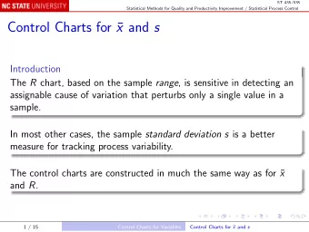 Control Charts for  x and s  Introduction The R chart, based on the sample range , is sensitive