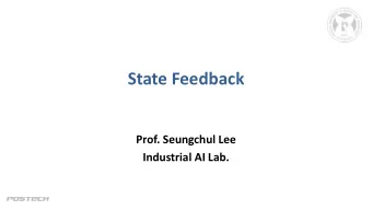 State Feedback  Prof. Seungchul Lee  Industrial AI Lab.  State Space Representation  Given a