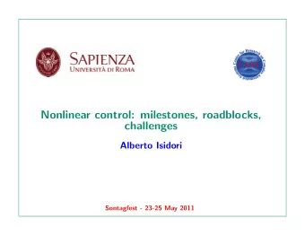 Nonlinear control: milestones, roadblocks,  challenges  Alberto Isidori  Sontagfest - 23-25 May