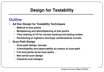 Design for Testability  Outline    Ad Hoc Design for Testability Techniques  Method of test
