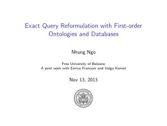Exact Query Reformulation with First-order  Ontologies and Databases  Nhung Ngo  Free University of