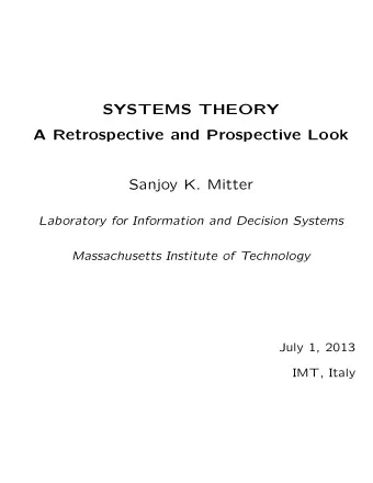 SYSTEMS THEORY  A Retrospective and Prospective Look  Sanjoy K. Mitter  Laboratory for Information