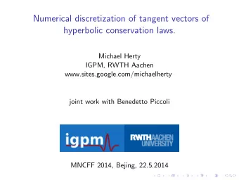 Numerical discretization of tangent vectors of  hyperbolic conservation laws.  Michael Herty  IGPM,