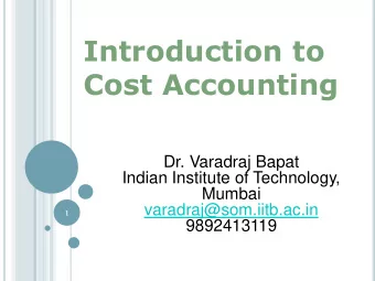 Introduction to Cost Accounting  Dr. Varadraj Bapat  Indian Institute of Technology,  Mumbai