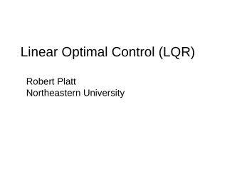 Linear Optimal Control (LQR)  Robert Platt  Northeastern University  The linear control problem
