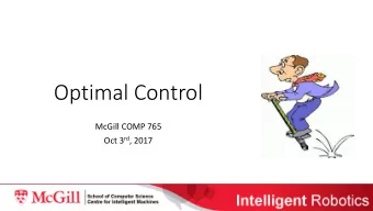 Optimal Control  McGill COMP 765 Oct 3 rd , 2017  Classical Control Quiz  Question 1: Can a PID