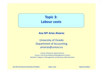 Topic 3: Labour costs Ana M Arias Alvarez University of Oviedo Department of Accounting