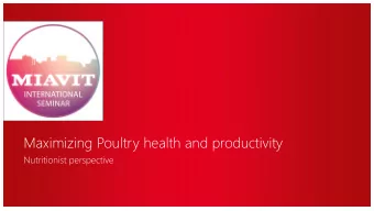 Maximizing Poultry health and productivity  Nutritionist perspective  Public demand to recude AB in