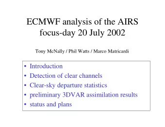 ECMWF analysis of the AIRS  focus-day 20 July 2002  Tony McNally / Phil Watts / Marco Matricardi