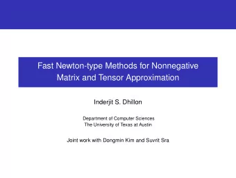 Fast Newton-type Methods for Nonnegative  Matrix and Tensor Approximation  Inderjit S. Dhillon