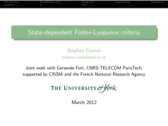 State-dependent Foster-Lyapunov criteria  Stephen Connor  stephen.connor@york.ac.uk  Joint work