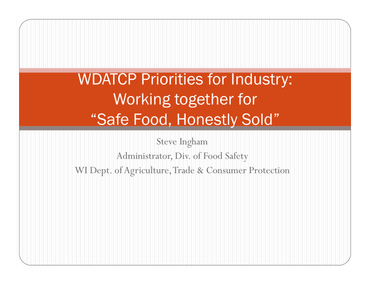 wdatcp priorities for industry working together for safe