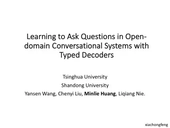 Learning to Ask  k Questions in Open-  do  domain  main Conversatio  tional  nal Systems  ms with