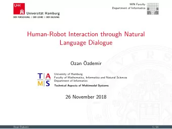 Human-Robot Interaction through Natural  Language Dialogue  Ozan zdemir  University of Hamburg
