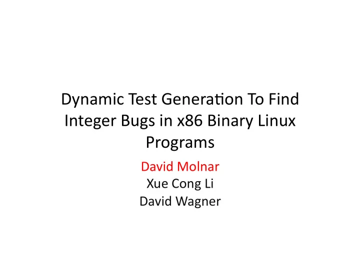 dynamic test genera on to find integer bugs in x86 binary