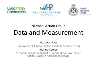 Data and Measurement  Mark Hamilton  Improvement Advisor, Active and Independent Living  Richard