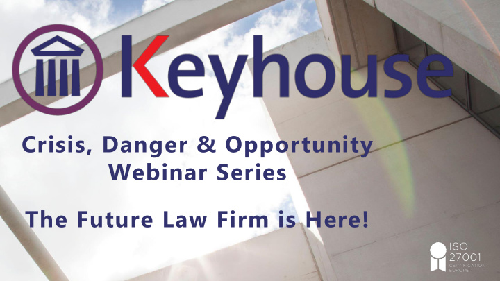 crisis danger opportunity webinar series the future law