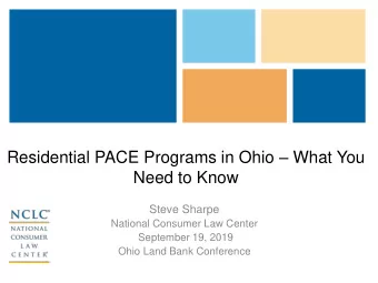 Need to Know  Steve Sharpe  National Consumer Law Center  September 19, 2019  Ohio Land Bank