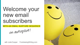 Welcome your  new email  subscribers  !  t  o  l  i  p  o  t  u  a  n  o  New subscribers to your