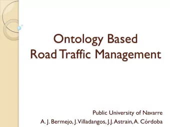 Road Traffic Management  Public University of Navarre  A. J. Bermejo, J. Villadangos, J.J. Astrain,