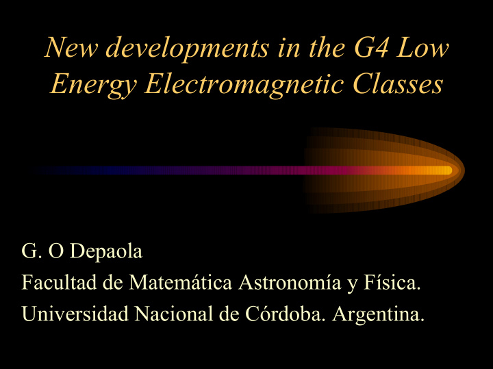 new developments in the g4 low energy electromagnetic