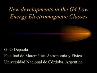 New developments in the G4 Low  Energy Electromagnetic Classes  G. O Depaola  Facultad de