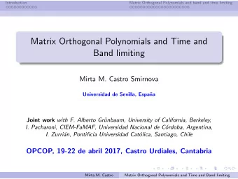 Matrix Orthogonal Polynomials and Time and  Band limiting  Mirta M. Castro Smirnova  Universidad de