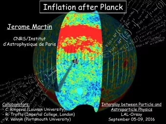 Inflation after Planck  Jerome Martin  CNRS/Institut dAstrophysique de Paris  Collaborators: