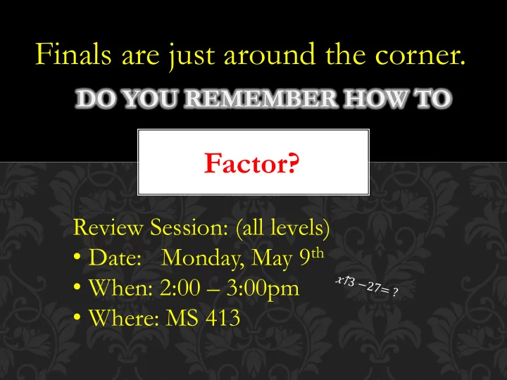finals are just around the corner