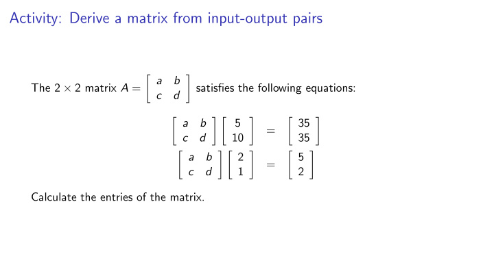 activity derive a matrix from input output pairs