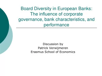 governance, bank characteristics, and  performance  Discussion by  Patrick Verwijmeren  Erasmus