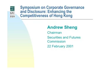 Symposium on Corporate Governance  and Disclosure: Enhancing the  Competitiveness of Hong Kong