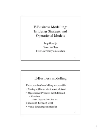 E-Business Modelling:  Bridging Strategic and  Operational Models  Jaap Gordijn  Yao-Hua Tan  Free