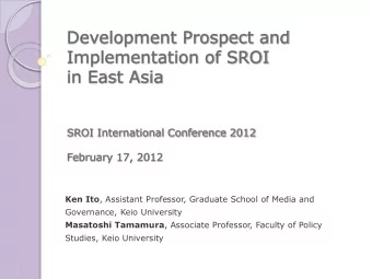Implementation of SROI  in East Asia  SROI International Conference 2012  February 17, 2012 Ken Ito
